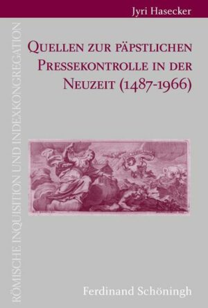Quellen zur päpstlichen Pressekontrolle in der Neuzeit (1487-1966) | Bundesamt für magische Wesen