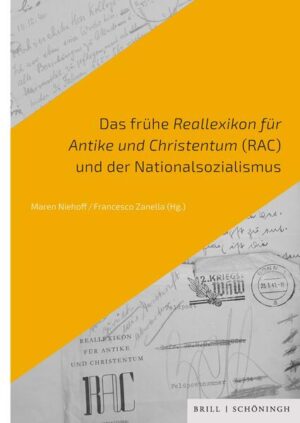Das frühe Reallexikon für Antike und Christentum (RAC) und der Nationalsozialismus | Maren Niehoff, Francesco Zanella
