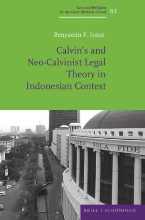 Calvin’s and Neo-Calvinist Legal Theory in Indonesian Context | Benyamin F. Intan