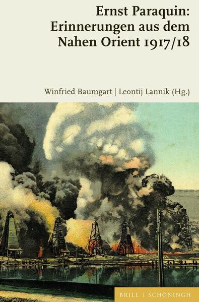 Ernst Paraquin: Erinnerungen aus dem Nahen Orient 1917/18 | Winfried Baumgart, Leontij Lannik