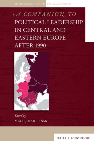 A Companion to Political Leadership in Central and Eastern Europe after 1990 | Maciej Hartliński