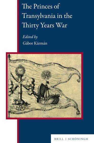 The Princes of Transylvania in the Thirty Years War | Gábor Kármán