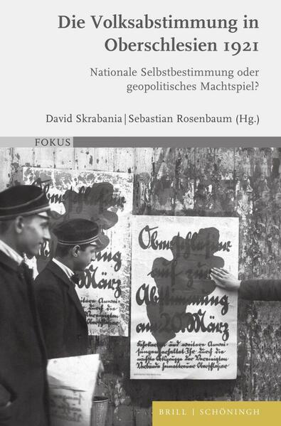 Die Volksabstimmung in Oberschlesien 1921 | David Skrabania, Sebastian Rosenbaum