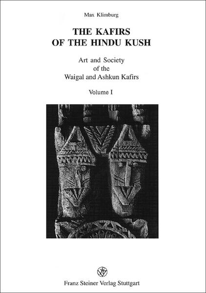 The Kafirs of the Hindu Kush. 2 Bände: Art and Society of the Waigal and Ashkun Kafirs | Max Klimburg