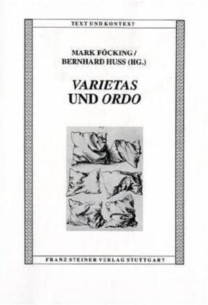 Varietas und Ordo: Zur Dialektik von Vielfalt und Einheit in Renaissance und Barock | Marc Föcking, Bernhard Huss