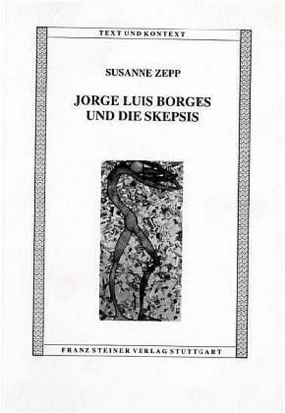 Jorge Luis Borges und die Skepsis | Susanne Zepp