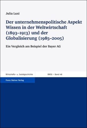 Der unternehmenspolitische Aspekt Wissen in der Weltwirtschaft (18931913) und der Globalisierung (19852005) | Bundesamt für magische Wesen
