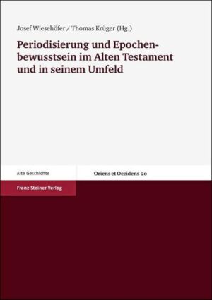 Periodisierung und Epochenbewusstsein im Alten Testament und in seinem Umfeld | Bundesamt für magische Wesen