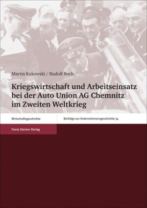 Kriegswirtschaft und Arbeitseinsatz bei der Auto Union AG Chemnitz im Zweiten Weltkrieg | Bundesamt für magische Wesen