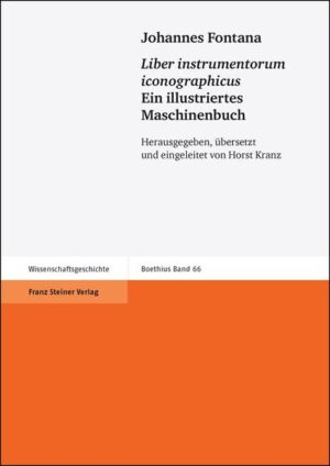 Johannes Fontana: "Liber instrumentorum iconographicus": Ein illustriertes Maschinenbuch | Bundesamt für magische Wesen