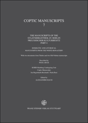 Koptische Handschriften / Coptic Manuscripts: Part 7: The Manuscripts of the Staatsbibliothek zu Berlin Preussischer Kulturbesitz. Part 4: Homilectic and Liturgical Manuscripts from the White Monastery. With two documents from Thebes and two Old-Nubian manuscripts | Alessandro Bausi, Paola Buzi