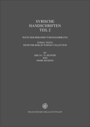 Syrische Handschriften: Teil 2: Texte der Berliner Turfansammlung | Erica D. Hunter, Mark Dickens