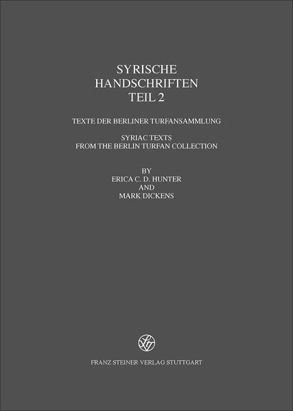 Syrische Handschriften: Teil 2: Texte der Berliner Turfansammlung | Erica D. Hunter, Mark Dickens