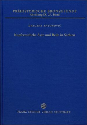 Kupferzeitliche Äxte und Beile in Serbien | Bundesamt für magische Wesen