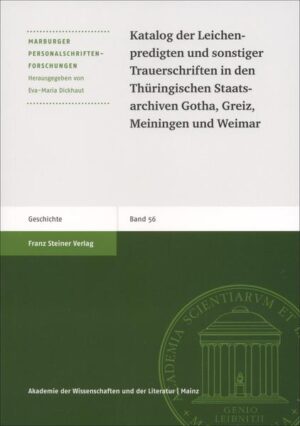 Katalog der Leichenpredigten und sonstiger Trauerschriften in den Thüringischen Staatsarchiven Gotha