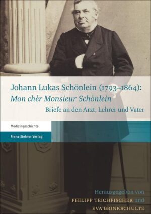 Johann Lukas Schönlein (17931864): "Mon chèr Monsieur Schönlein" | Bundesamt für magische Wesen