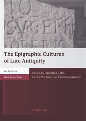 The Epigraphic Cultures of Late Antiquity | Bundesamt für magische Wesen