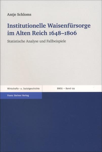 Institutionelle Waisenfürsorge im Alten Reich 16481806 | Bundesamt für magische Wesen