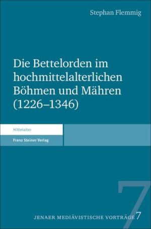 Die Bettelorden im hochmittelalterlichen Böhmen und Mähren (12261346) | Bundesamt für magische Wesen