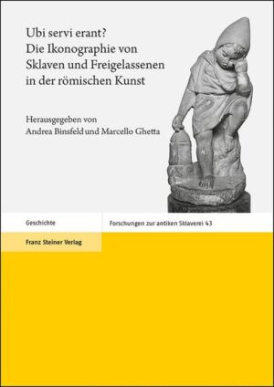 Ubi servi erant? Die Ikonographie von Sklaven und Freigelassenen in der römischen Kunst | Bundesamt für magische Wesen