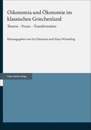 Oikonomia und Ökonomie im klassischen Griechenland | Iris Därmann, Aloys Winterling