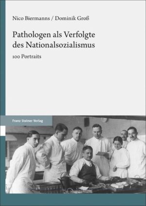 Pathologen als Verfolgte des Nationalsozialismus | Nico Biermanns, Dominik Groß
