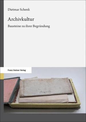 Archivkultur | Dietmar Schenk