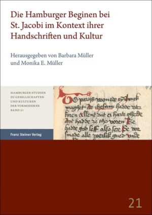 Die Hamburger Beginen bei St. Jacobi im Kontext ihrer Handschriften und Kultur | Barbara Müller, Monika E. Müller