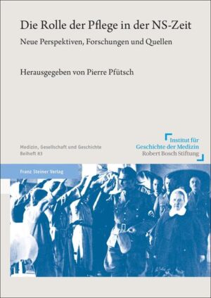 Die Rolle der Pflege in der NS-Zeit | Pierre Pfütsch