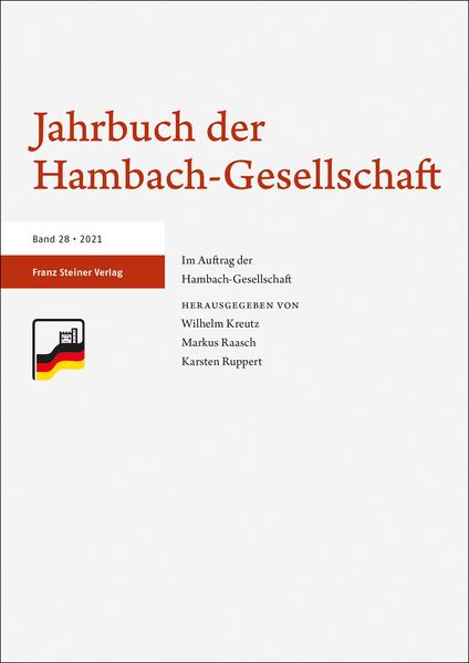 Jahrbuch der Hambach-Gesellschaft 28 (2021) | Wilhelm Kreutz, Markus Raasch, Karsten Ruppert, Markus Redaktionelle Koordination Raasch