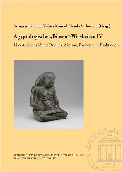 Ägyptologische „Binsen“-Weisheiten IV. Hieratisch des Neuen Reiches: Akteure, Formen und Funktionen | Svenja A. Gülden, Tobias Konrad, Ursula Verhoeven