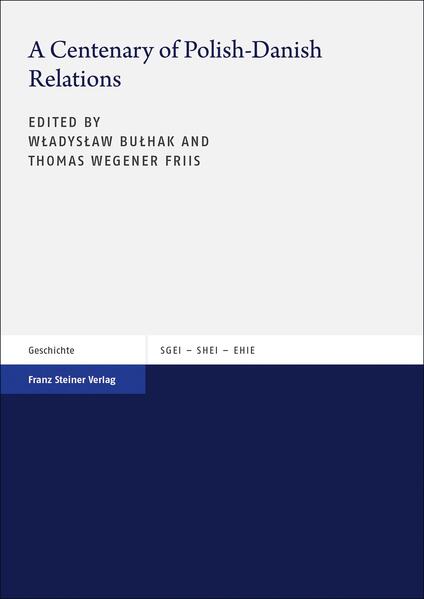 A Centenary of Polish-Danish Relations | Wladyslaw Bulhak, Thomas Friis