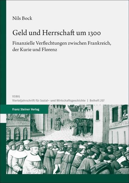 Geld und Herrschaft um 1300 | Nils Bock