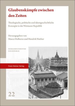 Glaubenskämpfe zwischen den Zeiten | Marco Hofheinz, Hendrik Niether