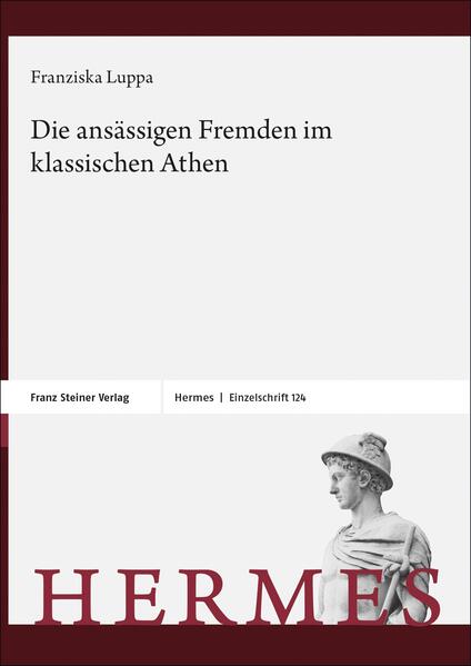 Die ansässigen Fremden im klassischen Athen | Franziska Luppa-Heida