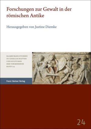 Forschungen zur Gewalt in der römischen Antike | Justine Diemke