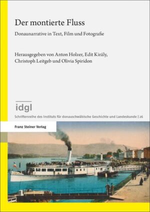 Der montierte Fluss | Anton Holzer, Edit Kiraly, Christoph Leitgeb, Olivia Spiridon