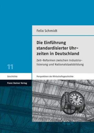 Die Einführung standardisierter Uhrzeiten in Deutschland | Felix Schmidt
