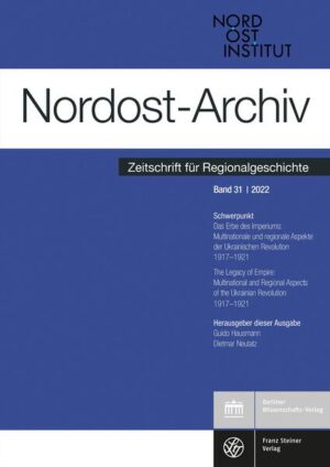 Nordost-Archiv 31 (2022) | Guido Hausmann, Dietmar Neutatz