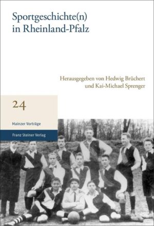 Sportgeschichte(n) in Rheinland-Pfalz | Hedwig Brüchert, Kai-Michael Sprenger