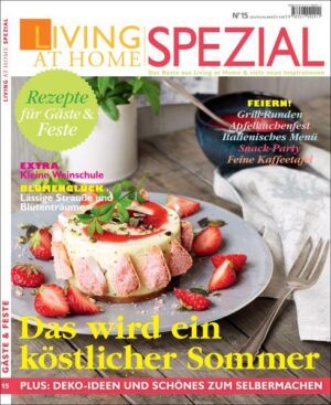 Das beste aus Living at Home & viele neue Inspirationen •Das wird ein köstlicher Sommer • Rezepte für Gäste & Feste • Extra: Kleine Weinschule • Blumenglück. Lässige Sträuße und Blütenträume • Feiern! Grill-Runden, Apfelkuchenfest, Italienisches Menü, Snack-Party, Feine Kaffeetafel • Plus: Deko-Ideen und Schönes zum Selbermachen