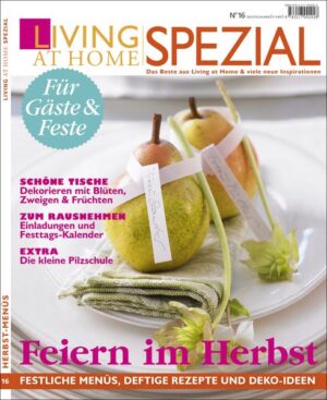 Das Beste aus Living at Home & viele neue Inspirationen • Feiern im Herbst. Festliche Menüs, deftige Rezepte und Deko-Ideen • Schöne Tische. Dekorieren mit Blüten, Zweigen und Früchten • Zum Rausnehmen. Einladungen und Festtags-Kalender • Extra: Die kleine Pilzschule