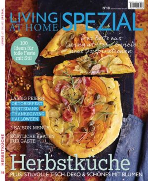 Das Beste aus Living at Home & viele neue Inspirationen • Herbstküche. Plus: Stilvolle Tisch-Deko & Schönes mit Blumen • 100 Ideen für tolle Feste mit Stil • Herrlich feiern: Oktoberfest, Erntedank, Thanksgiving, Halloween • 3 Saison-Menüs • Obstkuchen: einfach raffiniert