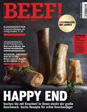 BEEF! ist Deutschlands erstes Food-Bookazine für Männer, die leidenschaftlich gern kochen, essen und genießen. In diesem Heft: Kochen Sie mit Knochen! Sechs Rezepte für Knochenjäger. Kononenfutter: 6 Gulasch-Rezepte, die richtig knallen. Wahnsinniges Wintergrillen und Männer, gründet Kochclubs!