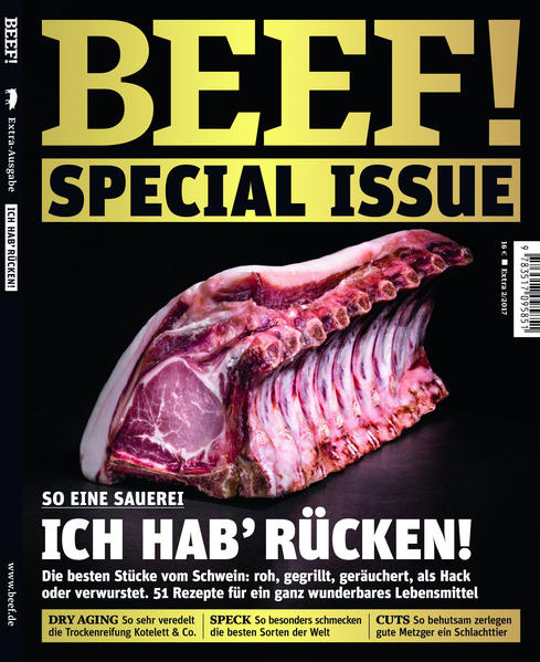 Ich hab' Rücken! Im BEEF! Special Issue 02/2017 dreht sich alles um die besten Stücke vom Schwein: roh, gegrillt, geräuchert, als Hack oder verwurstet - 51 Rezepten für ein ganz wunderbares Lebensmittel. Außerdem: + Dry Aging: So sehr veredelt die Trockenreifung Kotelett & Co. + Speck: So besonders schmecken die besten Sorten der Welt + Cuts: So behutsam zerlegen gute Metzger ein Schlachttier