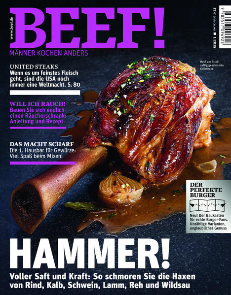 Hammer! So schmoren Sie die Haxen.... BEEF! ist Deutschlands erstes Food-Bookazine für Männer, die leidenschaftlich gern kochen, essen und genießen. Im ersten Heft 2018 geht es um´s Schmoren von Haxen von Rind, Kalb, Schwein, Lamm, Reh und Wildsau