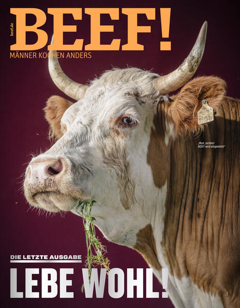 Männer kochen anders! Lebe wohl! BEEF! verabschiedet sich mit dieser letzten Ausgabe und sagt: "Lebe wohl!" Ausstattung: mit zahlreichen Farbfotos