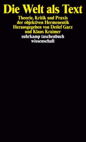 Die Welt als Text: Theorie, Kritik und Praxis der objektiven Hermeneutik | Klaus Kraimer, Detlef Garz