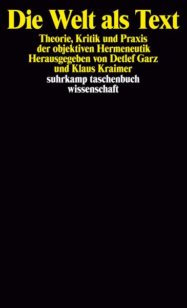 Die Welt als Text: Theorie, Kritik und Praxis der objektiven Hermeneutik | Klaus Kraimer, Detlef Garz