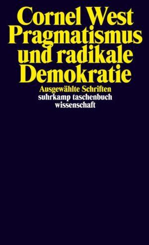 Pragmatismus und radikale Demokratie | Cornel West